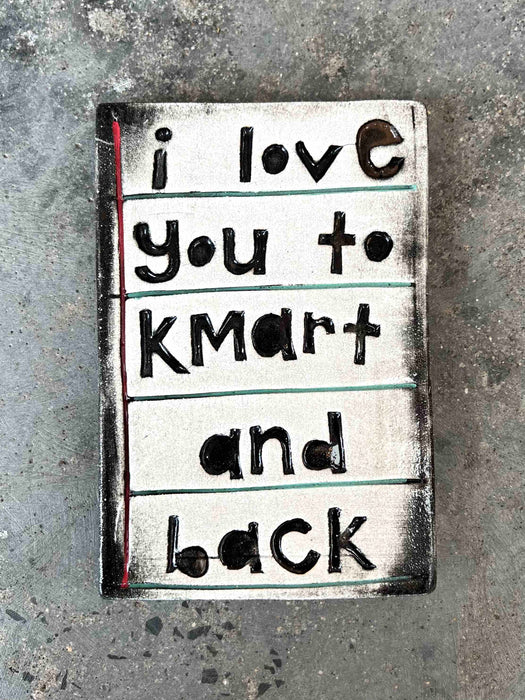 I Love You To K Mart And Back